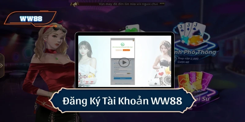 Đăng ký WW88 - Hướng dẫn chi tiết cho tân thủ thực hiện Đăng ký WW88 thông qua ứng dụng di động